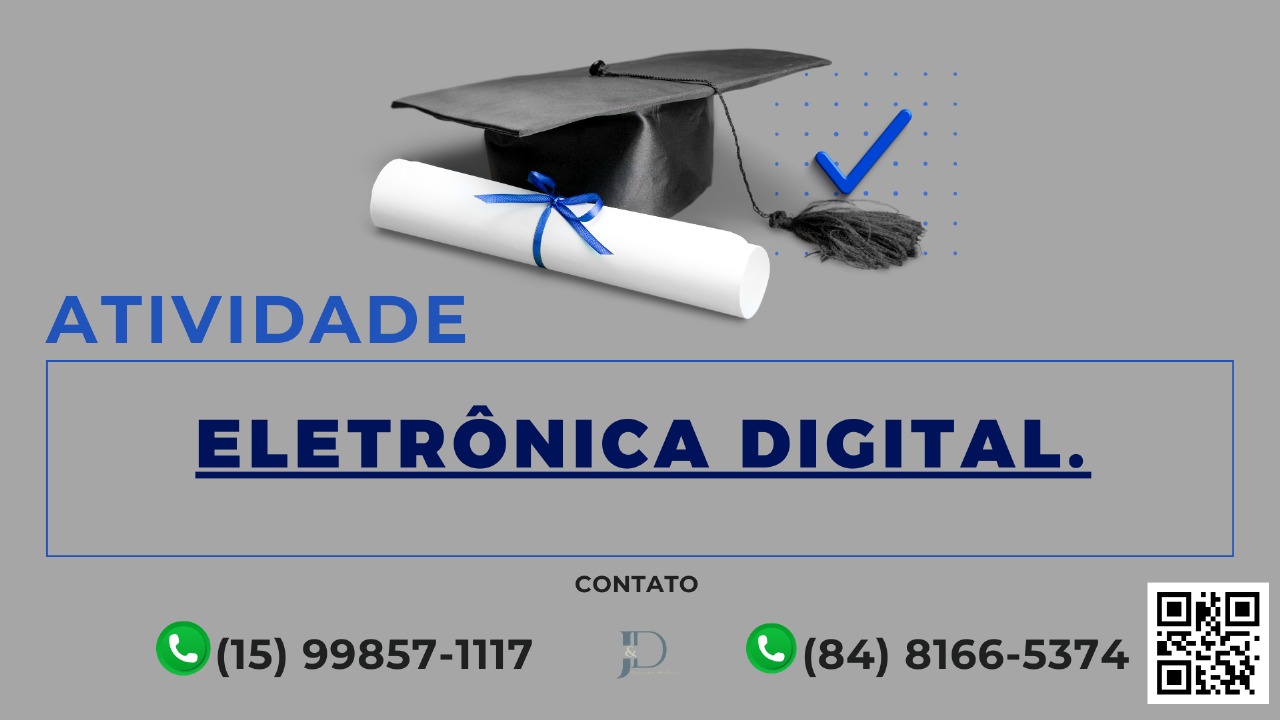 ATIVIDADE 1 – ELETRÔNICA DIGITAL