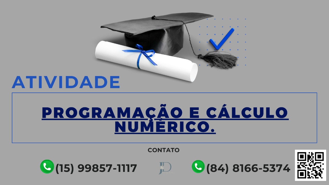 ATIVIDADE 1 – PROGRAMAÇÃO E CÁLCULO NUMÉRICO